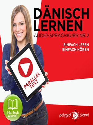 cover image of Dänisch Lernen - Einfach Hören - Einfach Lesen - Paralleltext (Dänisch Audio-Sprachkurs 2)